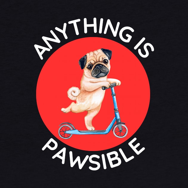 Anything Is Pawsible | Cute Dog Pun by Allthingspunny